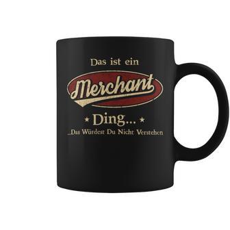 Das Ist Ein Merchant Ding Das Würdest Du Nicht Verstehen Merchant Name Tassen - Geschenkecke