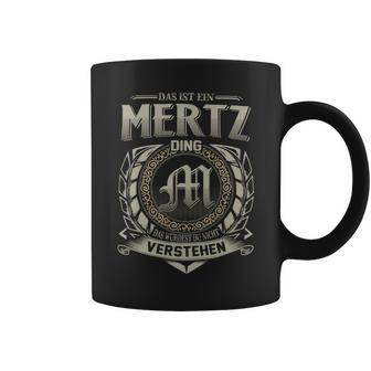 Das Ist Ein Mertz Ding Mertz Name Tassen - Geschenkecke