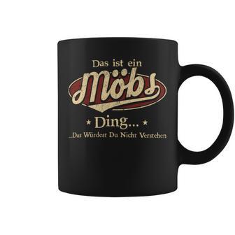 Das Ist Ein Moebs Ding Das Würdest Du Nicht Verstehen Moebs Name Tassen - Geschenkecke