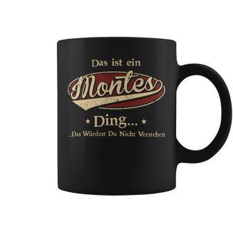 Das Ist Ein Montes Ding Das Würdest Du Nicht Verstehen Montes Name Tassen - Geschenkecke