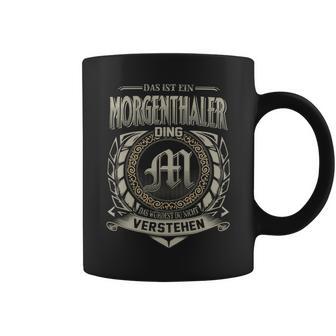 Das Ist Ein Morgenthaler Ding Morgenthaler Name Tassen - Geschenkecke