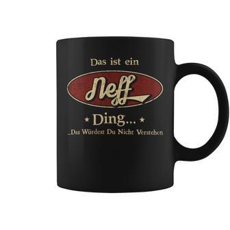 Das Ist Ein Neff Ding Das Würdest Du Nicht Verstehen Neff Name Tassen - Geschenkecke