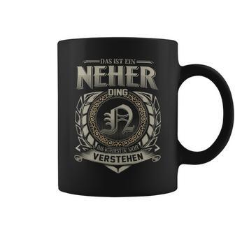 Das Ist Ein Neher Ding Neher Name Tassen - Geschenkecke