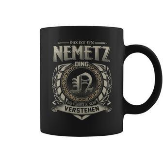 Das Ist Ein Nemetz Ding Nemetz Name Tassen - Geschenkecke