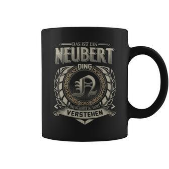 Das Ist Ein Neubert Ding Neubert Name Tassen - Geschenkecke