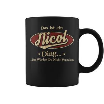 Das Ist Ein Nicol Ding Das Würdest Du Nicht Verstehen Nicol Name Tassen - Geschenkecke