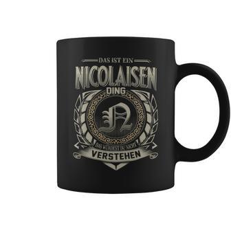 Das Ist Ein Nicolaisen Ding Nicolaisen Name Tassen - Geschenkecke