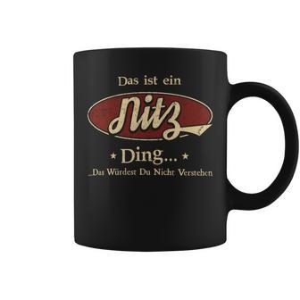 Das Ist Ein Nitz Ding Das Würdest Du Nicht Verstehen Nitz Name Tassen - Geschenkecke