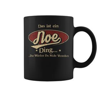 Das Ist Ein Noe Ding Das Würdest Du Nicht Verstehen Noe Name Tassen - Geschenkecke