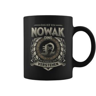 Das Ist Ein Nowak Ding Nowak Name Tassen - Geschenkecke