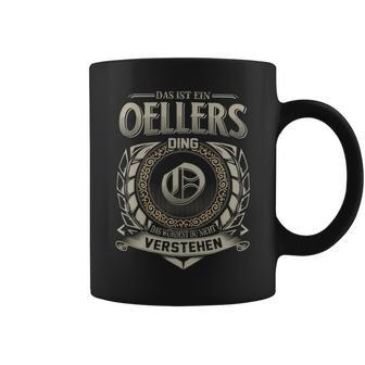 Das Ist Ein Oellers Ding Oellers Name Tassen - Geschenkecke