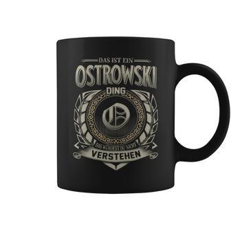 Das Ist Ein Ostrowski Ding Ostrowski Name Tassen - Geschenkecke