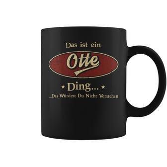 Das Ist Ein Otte Ding Das Würdest Du Nicht Verstehen Otte Name Tassen - Geschenkecke