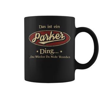 Das Ist Ein Parker Ding Das Würdest Du Nicht Verstehen Parker Name Tassen - Geschenkecke