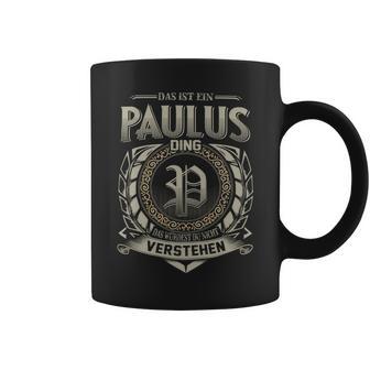 Das Ist Ein Paulus Ding Paulus Name Tassen - Geschenkecke