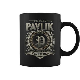 Das Ist Ein Pavlik Ding Pavlik Name Tassen - Geschenkecke