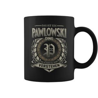 Das Ist Ein Pawlowski Ding Pawlowski Name Tassen - Geschenkecke