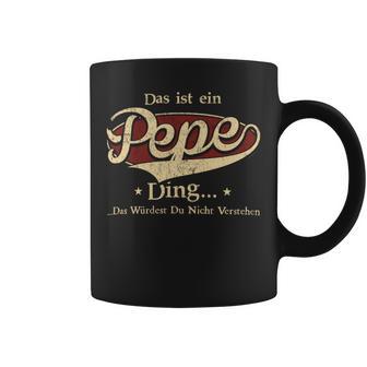 Das Ist Ein Pepe Ding Das Würdest Du Nicht Verstehen Pepe Name Tassen - Geschenkecke