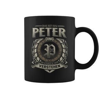 Das Ist Ein Peter Ding Peter Name Tassen - Geschenkecke