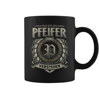 Das Ist Ein Pfeifer Ding Pfeifer Name Tassen - Geschenkecke