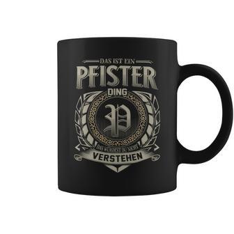 Das Ist Ein Pfister Ding Pfister Name Tassen - Geschenkecke