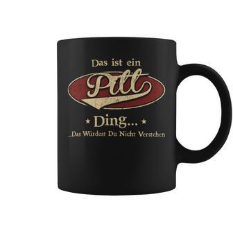 Das Ist Ein Pitt Ding Das Würdest Du Nicht Verstehen Pitt Name Tassen - Geschenkecke