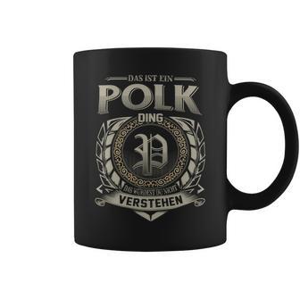 Das Ist Ein Polk Ding Polk Name Tassen - Geschenkecke