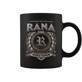 Das Ist Ein Rana Ding Rana Name Tassen - Geschenkecke