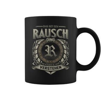 Das Ist Ein Rausch Ding Rausch Name Tassen - Geschenkecke