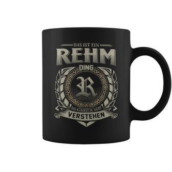 Das Ist Ein Rehm Ding Rehm Name Tassen - Geschenkecke