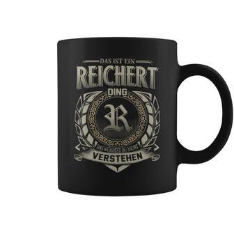 Das Ist Ein Reichert Ding Reichert Name Tassen - Geschenkecke