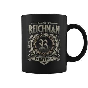 Das Ist Ein Reichman Ding Reichman Name Tassen - Geschenkecke