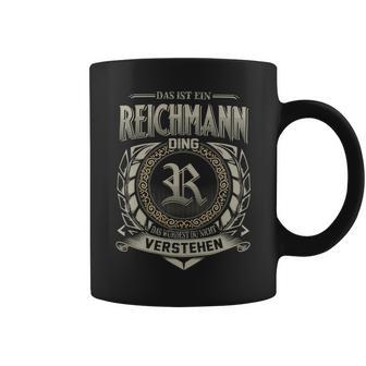 Das Ist Ein Reichmann Ding Reichmann Name Tassen - Geschenkecke