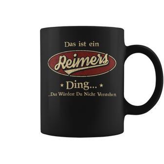 Das Ist Ein Reimers Ding Das Würdest Du Nicht Verstehen Reimers Name Tassen - Geschenkecke