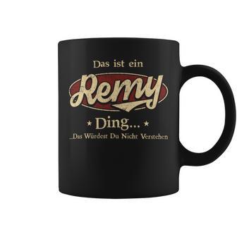 Das Ist Ein Rémy Ding Das Würdest Du Nicht Verstehen Rémy Name Tassen - Geschenkecke