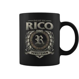 Das Ist Ein Rico Ding Rico Name Tassen - Geschenkecke