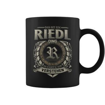 Das Ist Ein Riedl Ding Riedl Name Tassen - Geschenkecke