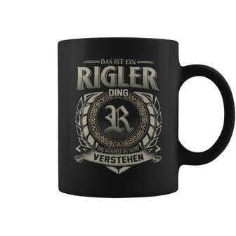 Das Ist Ein Rigler Ding Rigler Name Tassen - Geschenkecke