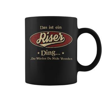 Das Ist Ein Riser Ding Das Würdest Du Nicht Verstehen Riser Name Tassen - Geschenkecke