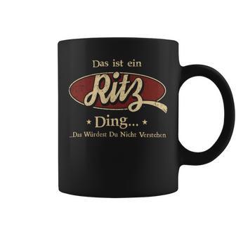 Das Ist Ein Ritz Ding Das Würdest Du Nicht Verstehen Ritz Name Tassen - Geschenkecke