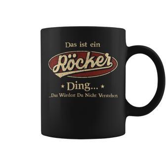 Das Ist Ein Roecker Ding Das Würdest Du Nicht Verstehen Roecker Name Tassen - Geschenkecke