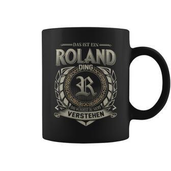 Das Ist Ein Roland Ding Roland Name Tassen - Geschenkecke