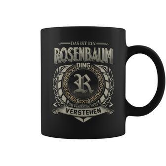 Das Ist Ein Rosenbaum Ding Rosenbaum Name Tassen - Geschenkecke