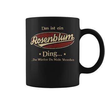 Das Ist Ein Rosenblum Ding Das Würdest Du Nicht Verstehen Rosenblum Name Tassen - Geschenkecke