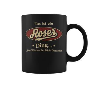 Das Ist Ein Roser Ding Das Würdest Du Nicht Verstehen Roser Name Tassen - Geschenkecke