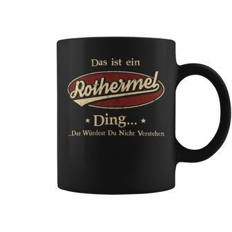 Das Ist Ein Rothermel Ding Das Würdest Du Nicht Verstehen Rothermel Name Tassen - Geschenkecke