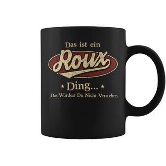 Das Ist Ein Roux Ding Das Würdest Du Nicht Verstehen Roux Name Tassen - Geschenkecke