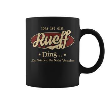 Das Ist Ein Rueff Ding Das Würdest Du Nicht Verstehen Rueff Name Tassen - Geschenkecke