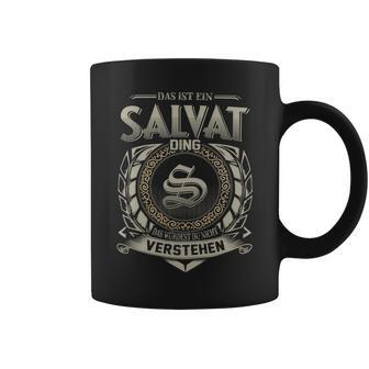 Das Ist Ein Salvat Ding Salvat Name Tassen - Geschenkecke