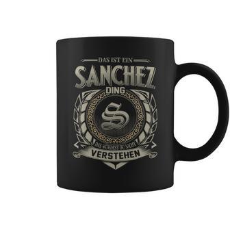 Das Ist Ein Sánchez Ding Sánchez Name Tassen - Geschenkecke